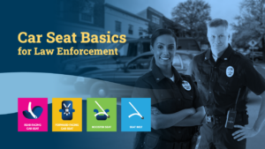 Product tile for Car Seat Basics for Law Enforcement online learning showing two law enforcement officers and tiles with car seats, booster seat and seat belt. 